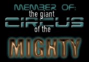 Member of: The Giant Circus of the Mighty!!
